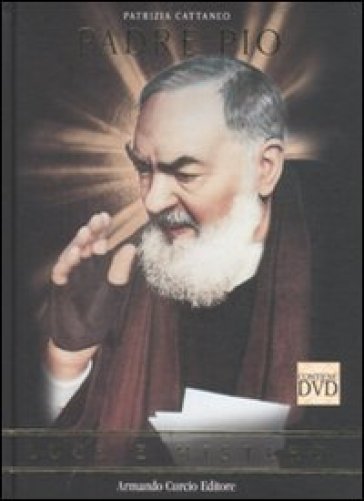 Padre Pio. Luce E Mistero. Con Dvd