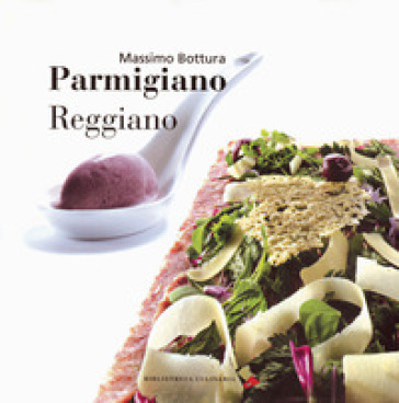 Parmigiano Reggiano. Ediz. A Colori