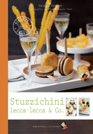Stuzzichini, lecca lecca &amp; Co.. Ediz. a colori
