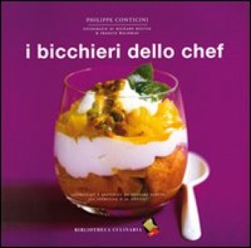 I bicchieri dello chef. Ediz. a colori