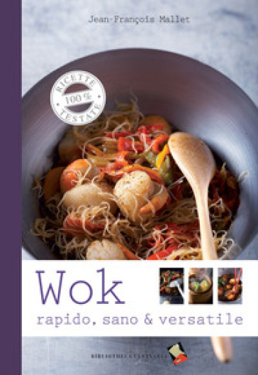 Wok. Rapido, sano &amp; versatile. Ediz. a colori
