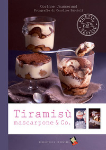 Tiramisù, mascarpone &amp; Co.. Ediz. a colori