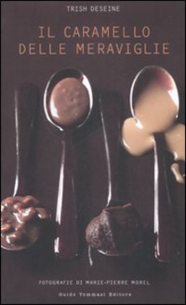 Il caramello delle meraviglie. Ediz. illustrata