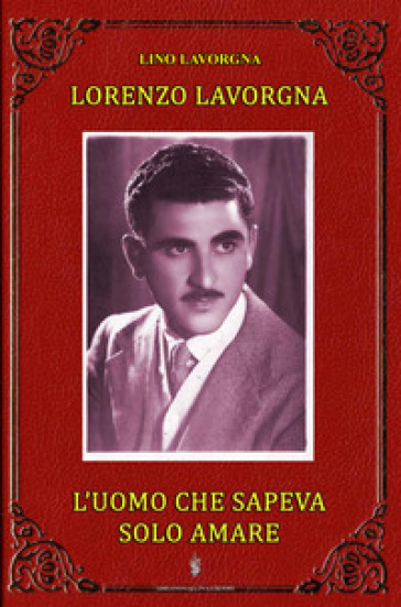 L'uomo che sapeva solo amare
