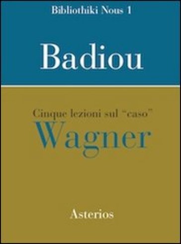 Cinque lezioni sul caso Wagner