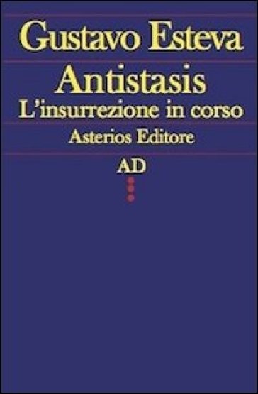 Antistasis. L'insurrezione In Corso