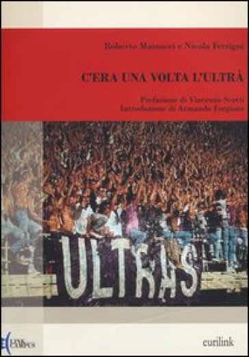 C'era una volta l'ultrà