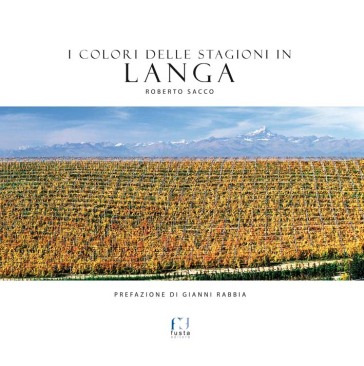 I Colori Delle Stagioni In Langa. Ediz. Illustrata