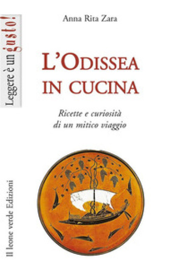 L'odissea In Cucina: Ricette E Curiosità Di Un Mitico Viaggio