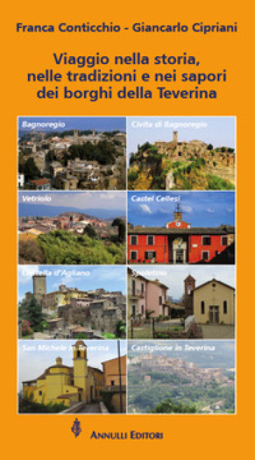 Viaggio Nella Storia, Nelle Tradizioni E Nei Sapori Dei Borghi Della Teverina