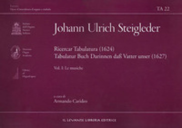Ricercar tabulatura (1624)- Tabulatur Buch auf Vater Unser (1627). Vol. 1: Le musiche
