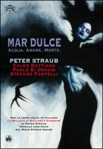 Mar Dulce. Acqua. Amore. Morte