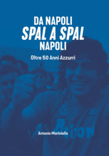 Da Napoli Spal a Spal Napoli. Oltre 50 anni azzurri