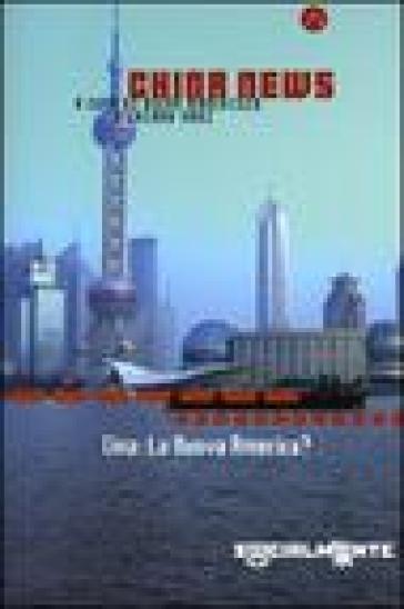 China News. Cina: La Nuova America?