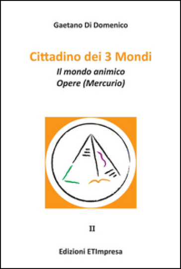 Cittadino Dei 3 Mondi. Vol. 2: Il Mondo Animico. Opere (Mercurio)