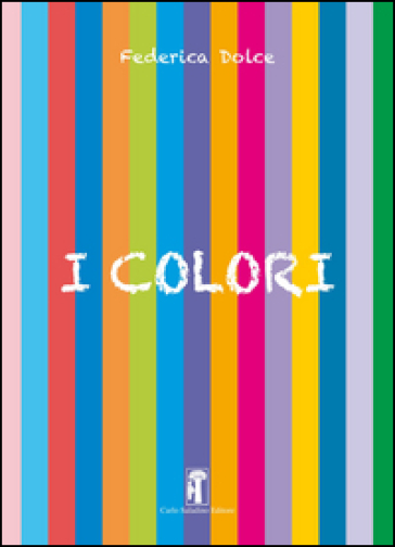 I colori. Ediz. a spirale
