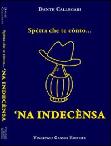 Spetta che te conto... 'na indecensa