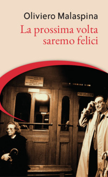 La Prossima Volta Saremo Felici