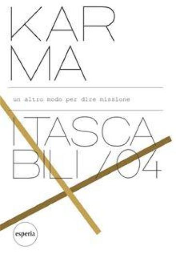 Karma. Un Altro Modo Per Dire Missione