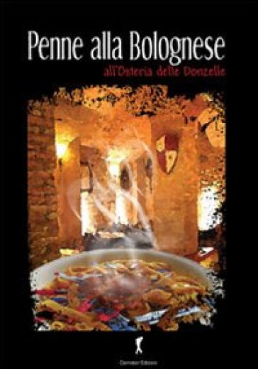Penne Alla Bolognese. All'osteria Delle Donzelle