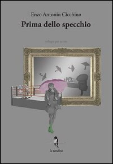 Prima dello specchio. Trilogia per teatro