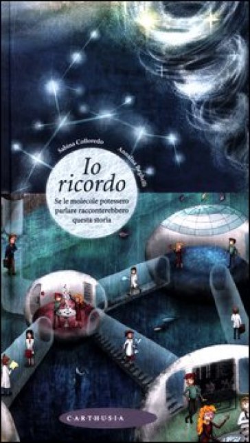 Io ricordo. Se le molecole potessero parlare racconterebbero questa storia