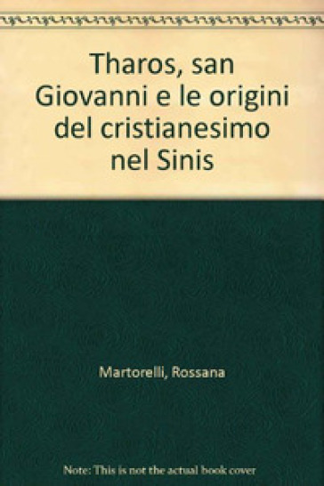 Tharos, San Giovanni E Le Origini Del Cristianesimo Nel Sinis