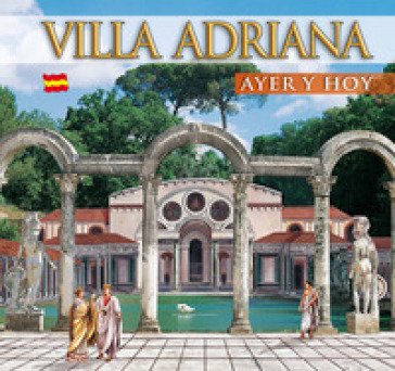 Guida Villa d'Este e Villa Adriana. Ieri e oggi. Ediz. spagnola