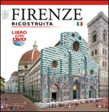 Firenze Ricostruita. Con Dvd
