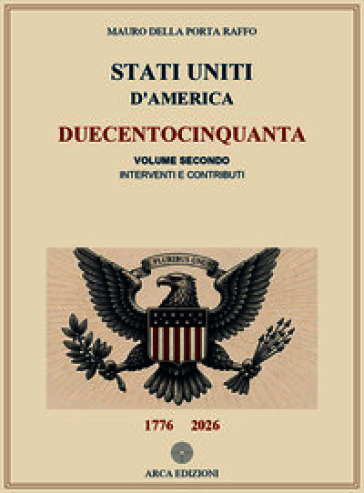 Stati Uniti d'America. Duecentocinquanta. Vol. 2: Interventi e contributi