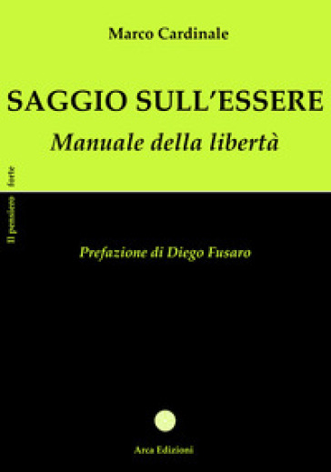 Saggio sull'essere. Manuale della libertà