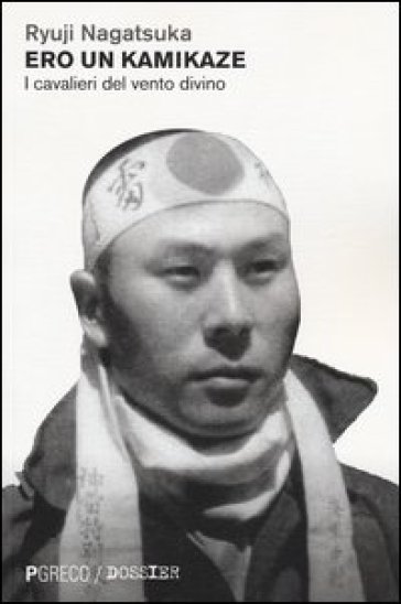 Ero un kamikaze. I cavalieri del vento divino