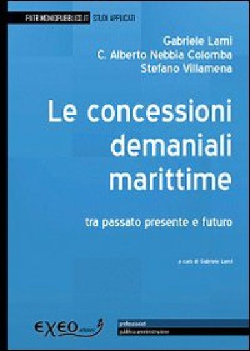 Le Concessioni Demaniali Marittime. Tra Passato, Presente, Futuro