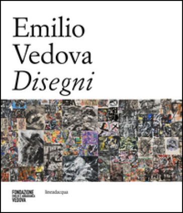 Emilio Vedova disegni. Ediz. multilingue
