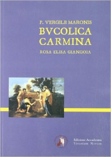Bucolica carmina. Per i Licei e gli Ist. magistrali