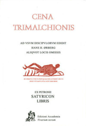 Cena trimalchionis ex Petronii satyricon libris. Per le Scuole superiori