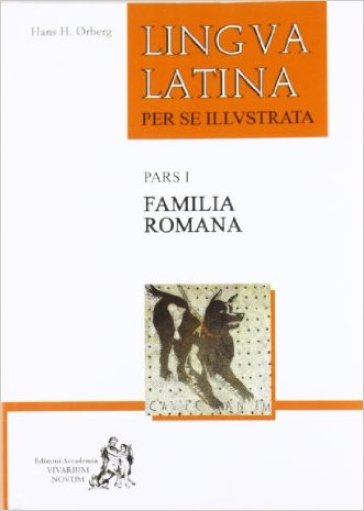 Lingua latina per se illustrata. Familia romana. Con vita moresque. Per i Licei e gli Ist. magistrali. Vol. 1