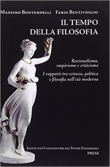 Il Tempo Della Filosofia. Razionalismo, Empirismo E Criticismo. Per Le Scuole Superiori. Vol. 2