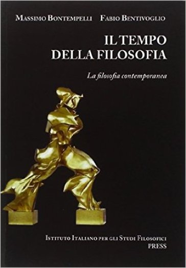 Il tempo della filosofia. La filosofia contemporanea. Per le Scuole superiori. Vol. 3