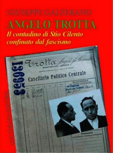 Angelo Trotta. Il contadino di Stio Cilento confinato dal fascismo