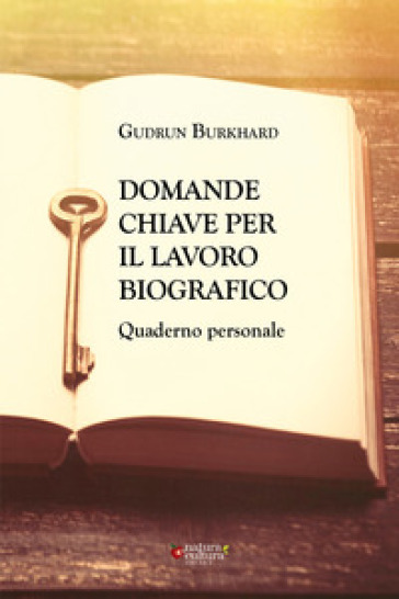Domande chiave per il lavoro biografico. Quaderno personale