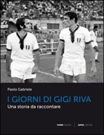 I Giorni Di Gigi Riva