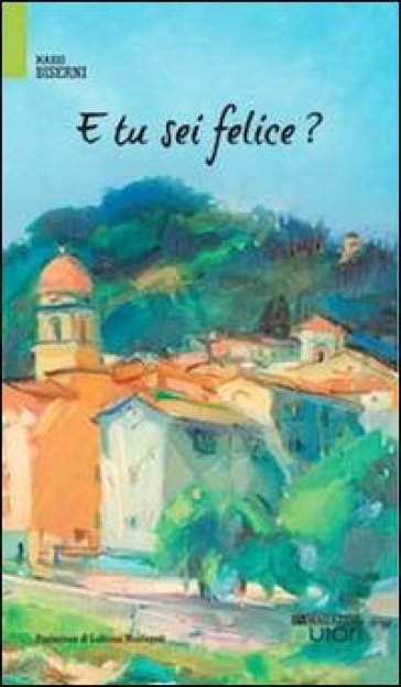 E Tu Sei Felice?