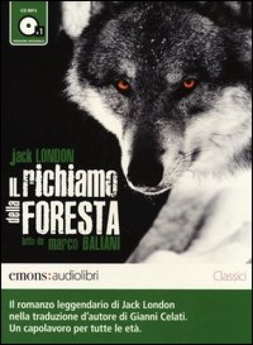 Il richiamo della foresta letto da Marco Baliani. Audiolibro. CD Audio formato MP3. Audiolibro. CD Audio formato MP3