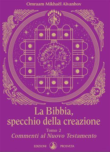 La Bibbia, specchio della creazione. Vol. 2: Commenti al Nuovo Testamento