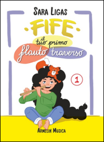 Fife, il tuo primo flauto traverso. Vol. 1