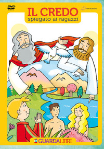 Il credo spiegato ai ragazzi. Con DVD