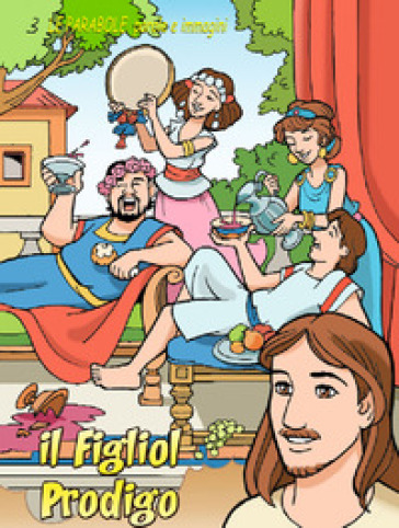 Il Figliol Prodigo. La Parabole, Parole E Immagini