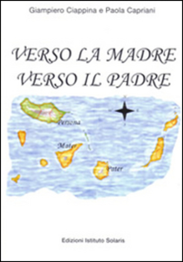 Verso La Madre. Verso Il Padre