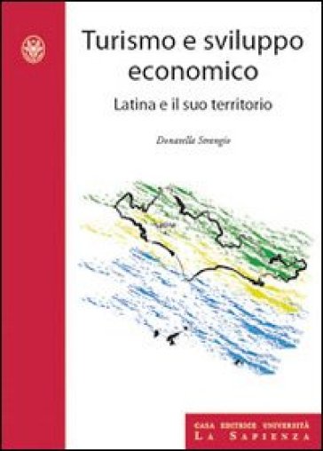 Turismo e sviluppo economico. Latina e il suo territorio